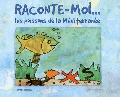 Raconte-moi les poissons de la Méditerranée