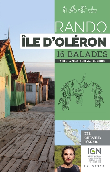 Rando île d'Oléron : 16 balades : à pied, à vélo, à cheval, en canoë