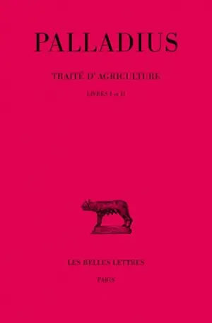 Traité d'agriculture. Vol. 1. Livres I et II