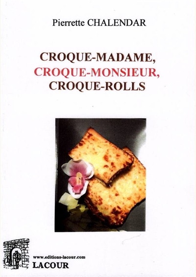 Croque-madame, croque-monsieur, croque-rolls