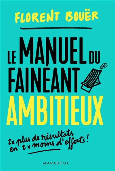 Le manuel du fainéant ambitieux