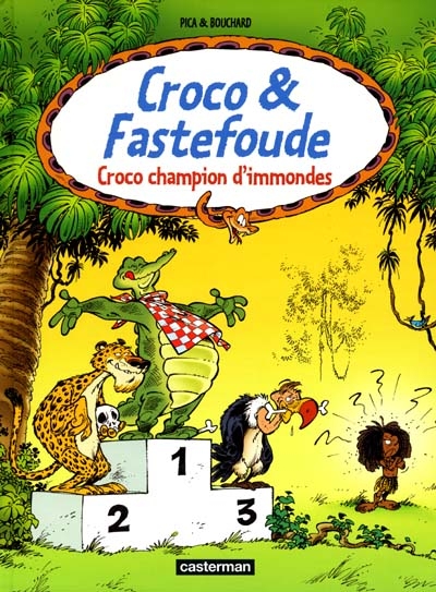 Croco et Fastefoude. Vol. 3. Croco, champion d'immondes