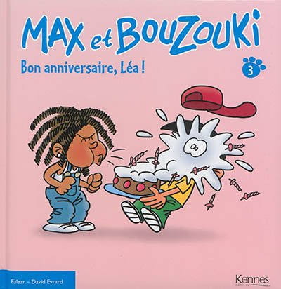Max et Bouzouki. Vol. 3. Bon anniversaire, Léa !