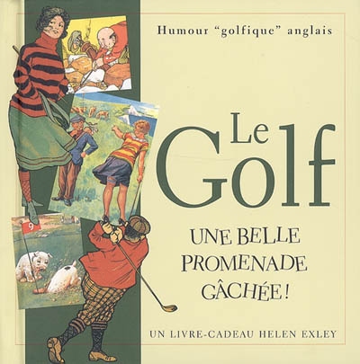 Le golf : une belle promenade gâchée ! : humour golfique anglais