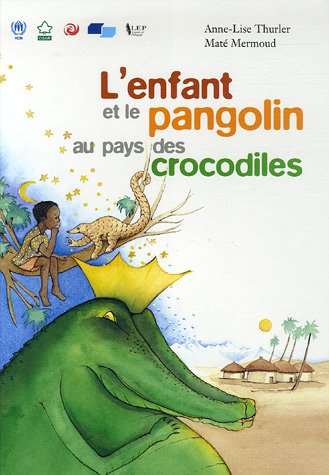 L'enfant et le pangolin au pays des crocodiles
