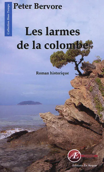 Les larmes de la colombe : roman historique
