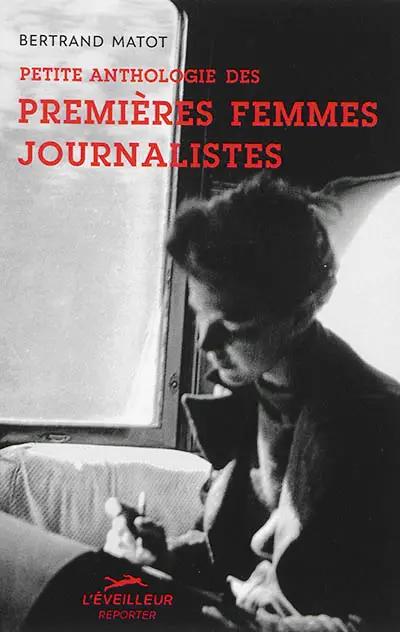 Petite anthologie des premières femmes journalistes