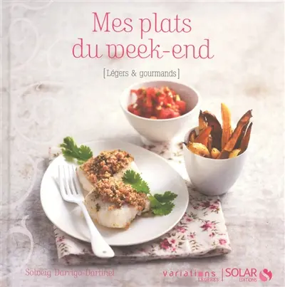 Mes plats du week-end : légers & gourmands