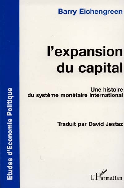L'expansion du capital : une histoire du système monétaire international
