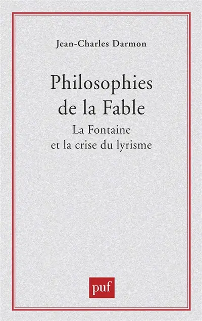 Philosophies de la Fable : La Fontaine et la crise du lyrisme