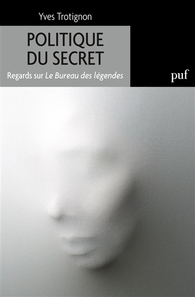 Politique du secret : regards sur Le bureau des légendes
