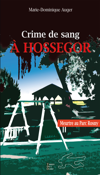 Crime de sang à Hossegor : meurtre au parc Rosny