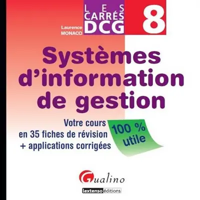 Systèmes d'information de gestion : votre cours en 35 fiches de révision + applications corrigées