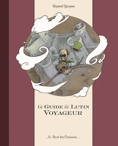 Le guide du lutin voyageur : la forêt de Puc et ses environs