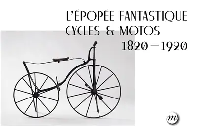 L'épopée fantastique : cycles & motos, 1820-1920