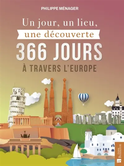Un jour, un lieu, une découverte : 366 jours à travers l'Europe