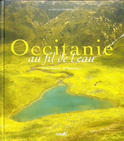 Occitanie au fil de l'eau : vive, douce, précieuse...