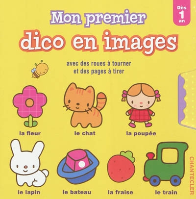Mon premier dico en images : avec des roues à tourner et des pages à tirer