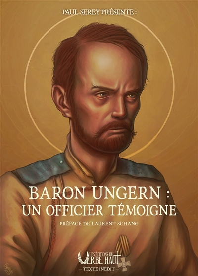 Baron Ungern : un officier témoigne