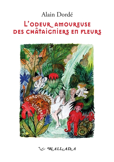 couverture du livre L'odeur amoureuse des châtaigniers en fleurs : chronique enféerique