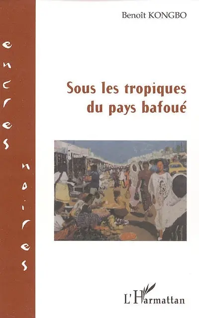 Sous les tropiques du pays bafoué