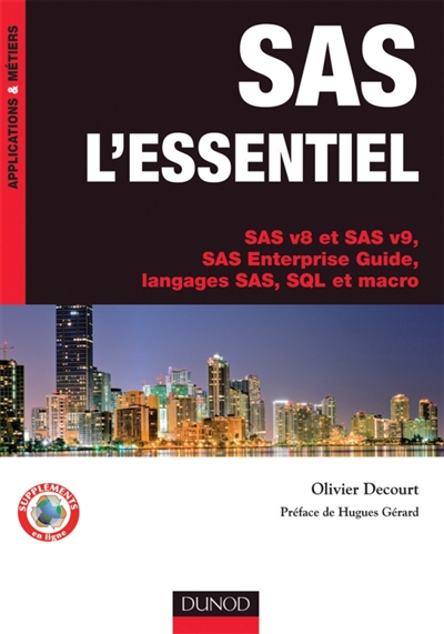 SAS, l'essentiel : SAS v8 et SAS v9, SAS enterprise guide, langages SAS, SQL et macro