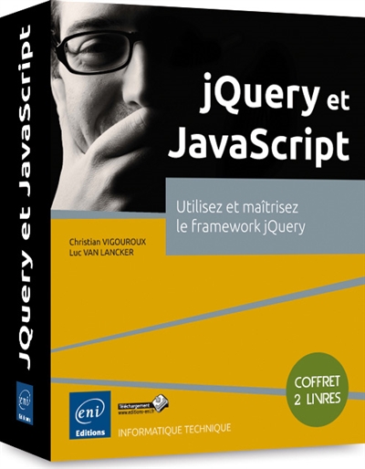 JQuery et JavaScript : utilisez et maîtrisez le framework jQuery : coffret 2 livres