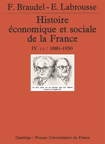Histoire économique et sociale de la France. Vol. 4-1. Le Temps des guerres mondiales et la grande crise : années 1880-1950