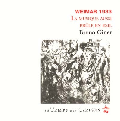 Weimar 1933 : la musique aussi brûle en exil