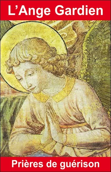 L'ange gardien, prières de guérison