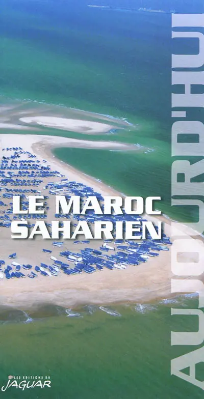 Le Maroc saharien : aujourd'hui