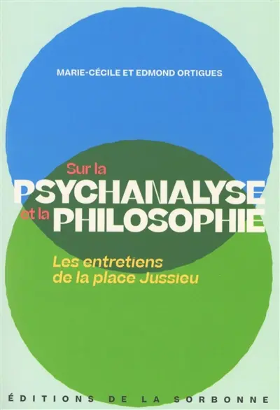 Sur la psychanalyse et la philosophie : les entretiens de la place Jussieu