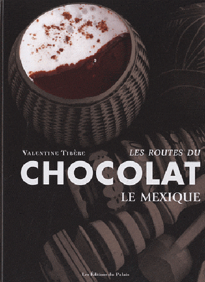 Les route du chocolat : le Mexique