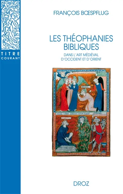 Les théophanies bibliques dans l'art médiéval d'Occident et d'Orient