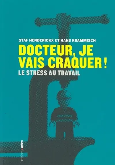 Docteur, je vais craquer ! : le stress au travail