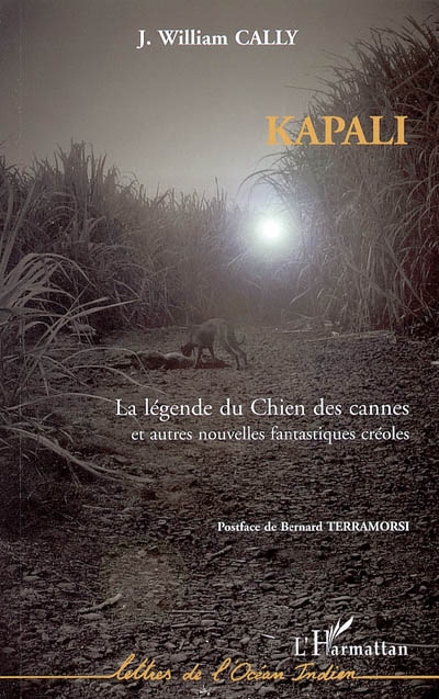 Kapali, la légende du chien des cannes : et autres nouvelles fantastiques créoles
