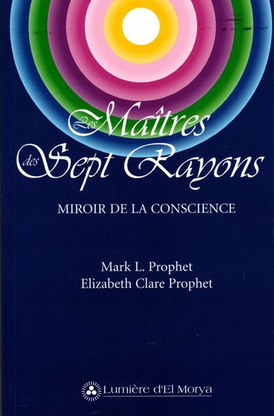 Les maîtres des sept rayons : miroir de la conscience
