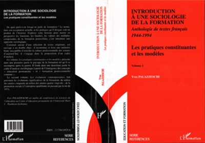 Introduction à une sociologie de la formation : anthologie de textes français 1944-1994. Vol. 1. Les pratiques constituantes et les modèles