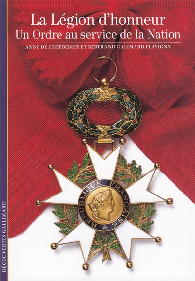 La Légion d'honneur : un ordre au service de la nation