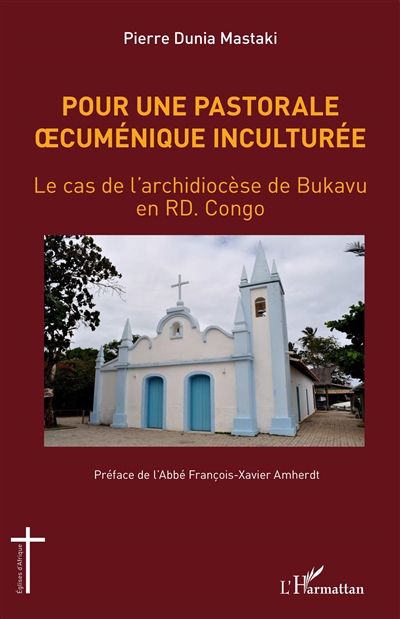 Pour une pastorale oecuménique inculturée : le cas de l'archidiocèse de Bukavu en RD Congo
