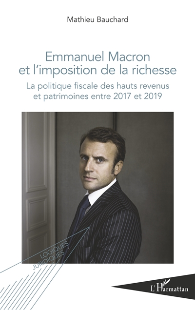 Emmanuel Macron et l'imposition de la richesse : la politique fiscale des hauts revenus et patrimoines entre 2017 et 2019
