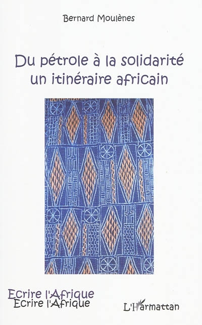 Du pétrole à la solidarité, un itinéraire africain