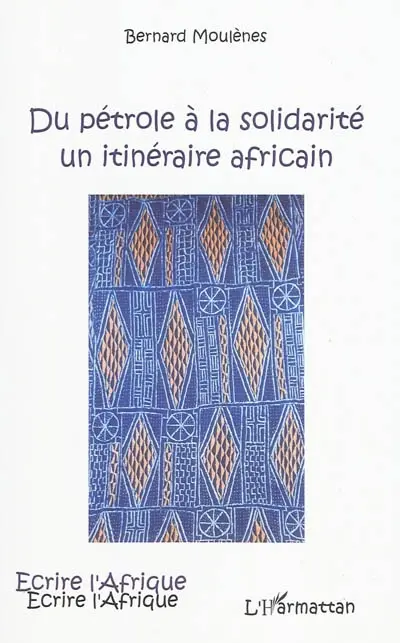 Du pétrole à la solidarité, un itinéraire africain