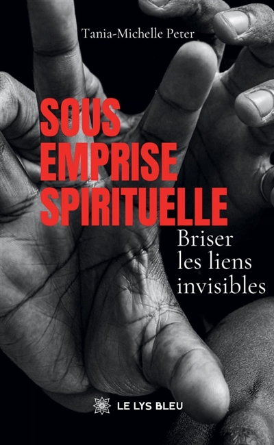 Sous emprise spirituelle :...