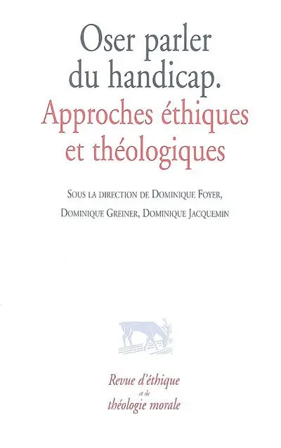 Oser parler du handicap : approches éthiques et théologiques