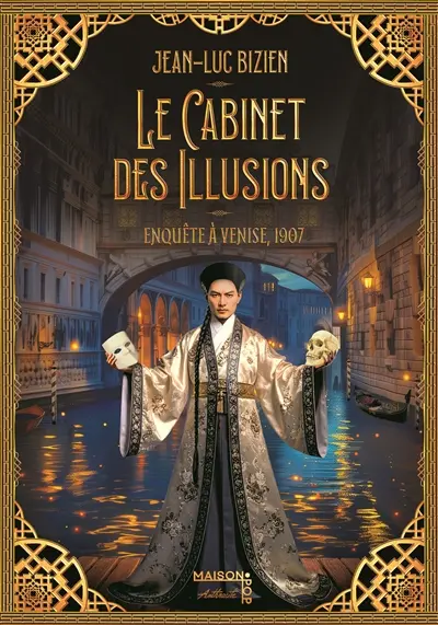 Le cabinet des illusions. Enquête à Venise, 1907