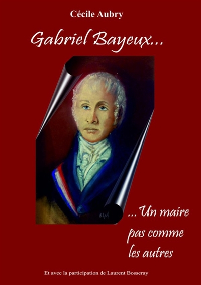 Gabriel Bayeux....un maire...