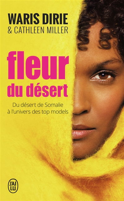 Fleur du désert : du désert de Somalie au monde des top-models : témoignage