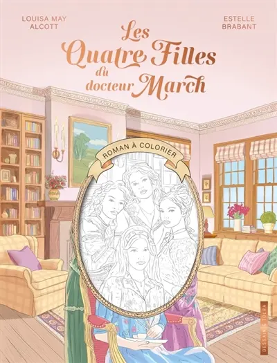 Les quatre filles du docteur March : roman à colorier