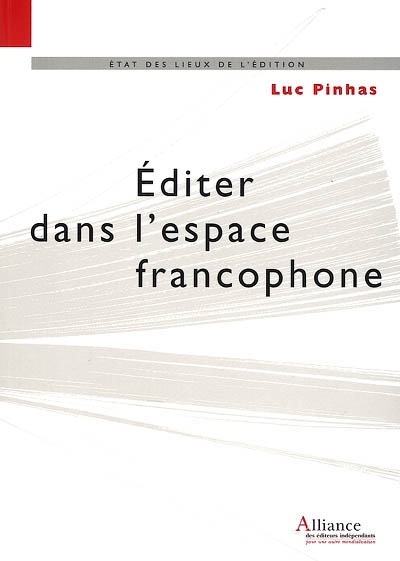Editer dans l'espace francophone : législation, diffusion, distribution et commercialisation du livre